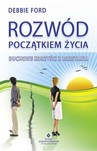 Rozwód początkiem życia. Duchowe korzyści z rozstania