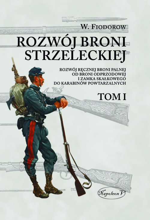 Rozwój broni strzeleckiej Tom I
