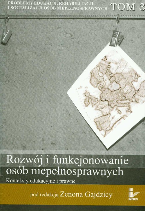 Rozwój i funkcjonowanie osób niepełnosprawnych - tom 3