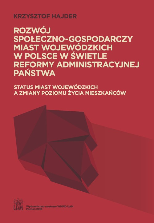 Rozwój społeczno-gospodarczy miast wojewódzkich w Polsce w świetle reformy administracyjnej państwa