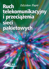Ruch telekomunikacyjny i przeciążenia sieci pakietowych