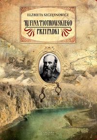 Rufina Piotrowskiego przypadki