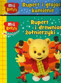 Rupert i drewniane żołnierzyki / Rupert i grające kamienie