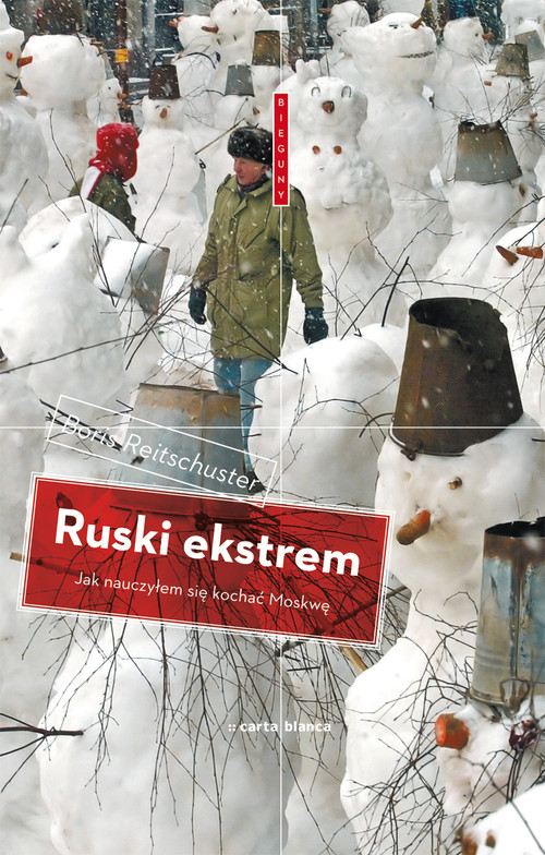 Ruski ekstrem Jak nauczyłem się kochać Moskwę