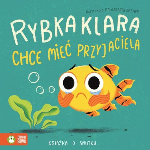 Rybka Klara chce mieć przyjaciela