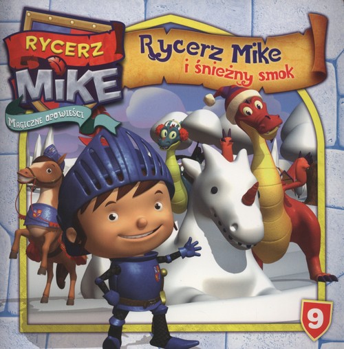 Rycerz Mike. Magiczne opowieści. Tom 9. Rycerz Mike i śnieżny smok