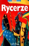 RYCERZE ENCYKLOPEDIA LAROUSSE'A DLA DZIECI W WIEKU 6-9 LAT TW
