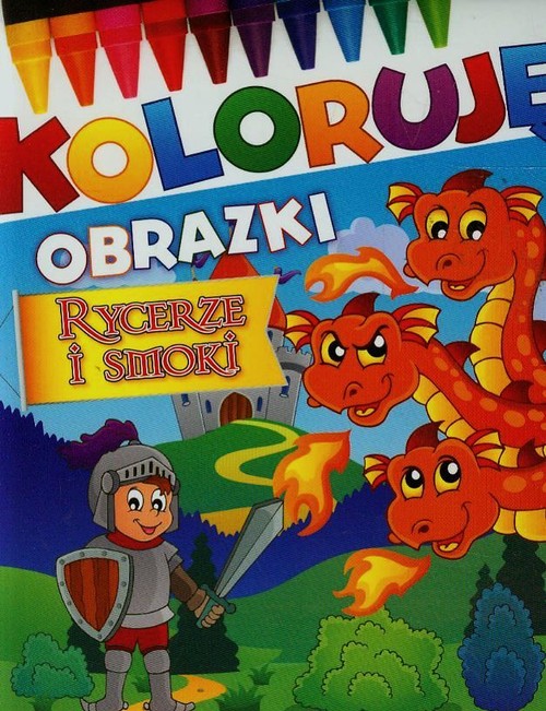 Rycerze i smoki Koloruję obrazki