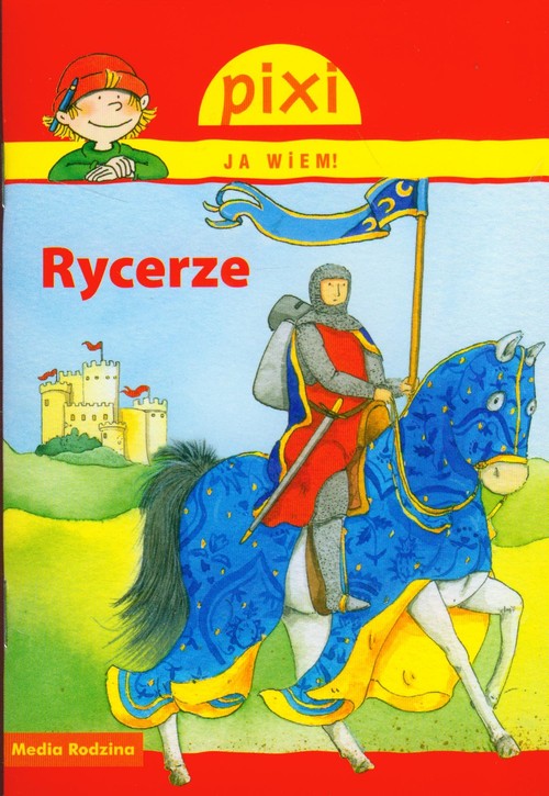 Rycerze. Pixi Ja wiem!