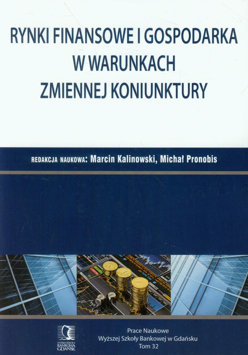 Rynki finansowe i gospodarka w warunkach zmiennej koninktury