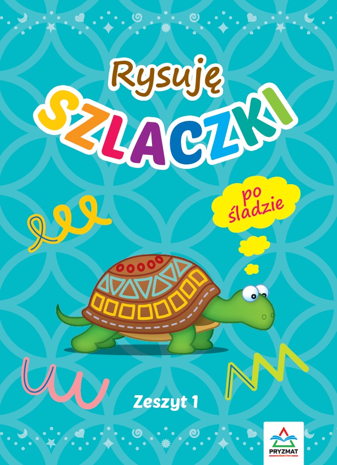 Rysuję szlaczki Zeszyt 1 Po śladzie