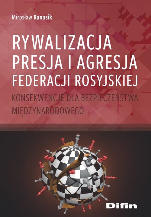 Rywalizacja presja i agresja Federacji Rosyjskiej