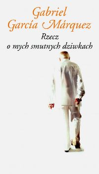 Rzecz o mych smutnych dziwkach