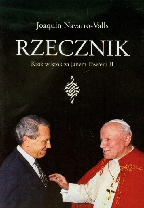 Rzecznik. Krok w krok za Janem Pawłem II