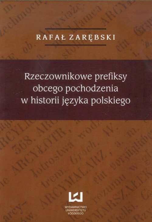 Rzeczownikowe prefiksy obcego pochodzenia w historii języka polskiego