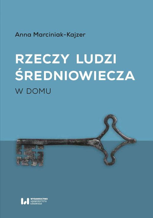 Rzeczy ludzi średniowiecza W domu