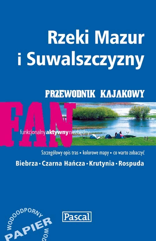 Rzeki Mazur i Suwalszczyzny przewodnik kajakowy
