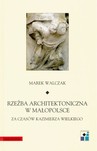 RZEŹBA ARCHITEKTONICZNA W MAŁOPOLSCE