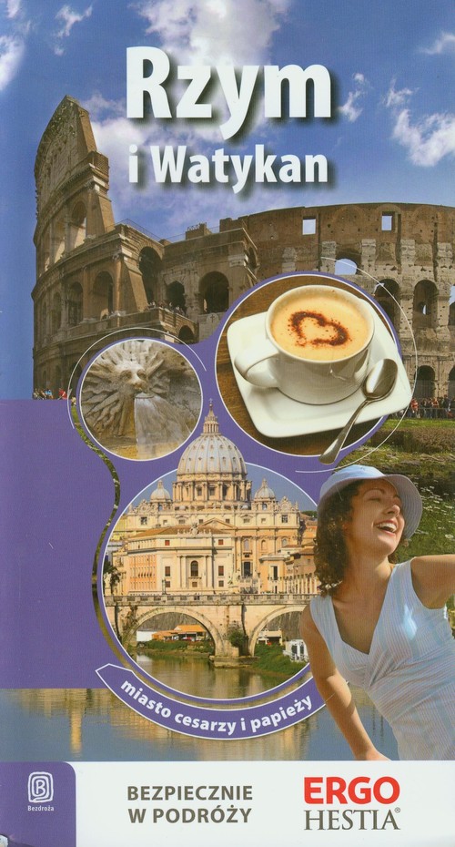 Rzym i Watykan. Miasto cesarzy i papieży
