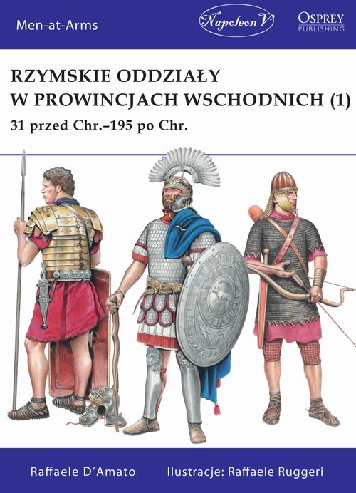 Rzymskie oddziały w prowincjach wschodnich (1) 31 przed Chr.-195 po Chr.