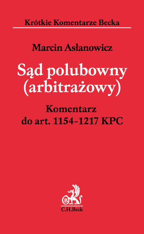 Sąd polubowny arbitrażowy Komentarz do części piątej Kodeksu postępowania cywilnego