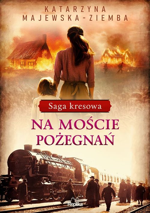Saga kresowa Tom 2 Na moście pożegnań