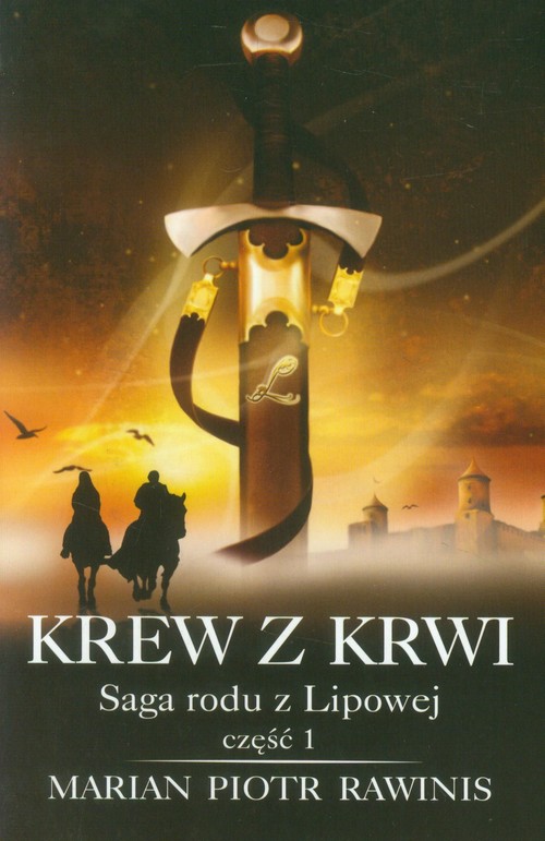 Saga rodu z Lipowej. Część 1. Krew z krwi