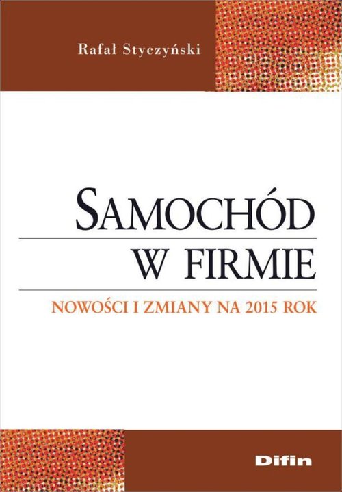 Samochód w firmie. Nowości i zmiany na 2015 rok