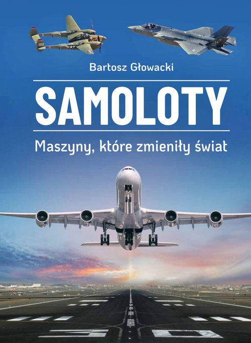 Samoloty Maszyny, które zmieniły świat