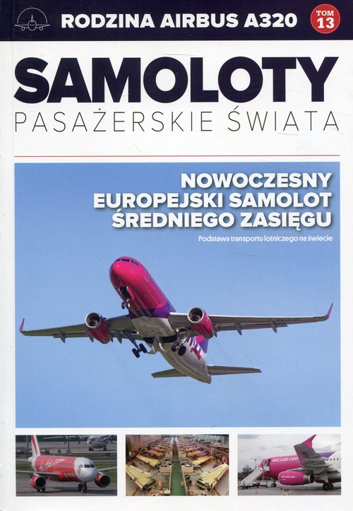 Samoloty pasażerskie świata Tom 13 Rodzina Airbus A320