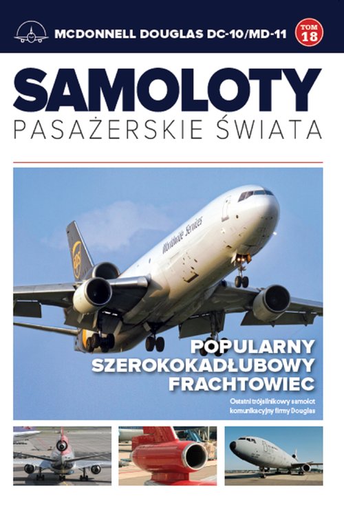 Samoloty pasażerskie świata Tom 18 McDonnell Douglas DC-10/MD-11