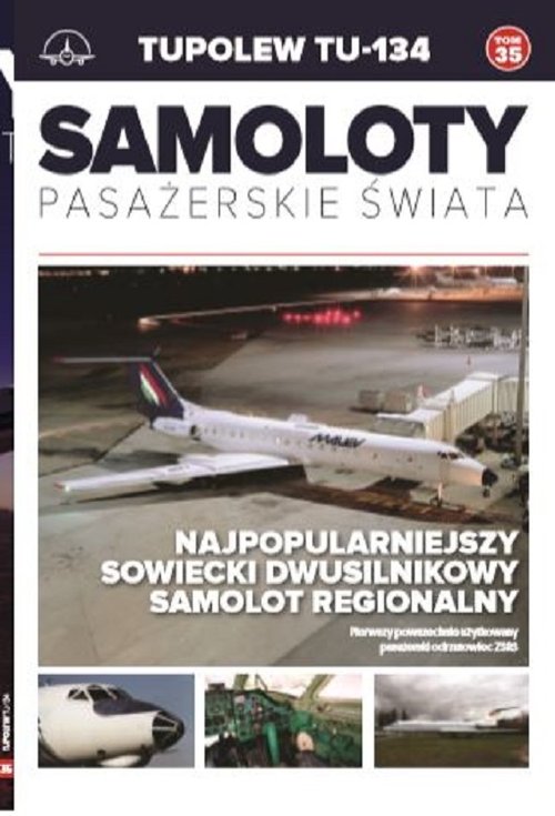 Samoloty pasażerskie świata Tom 35 Tupolew tu-134