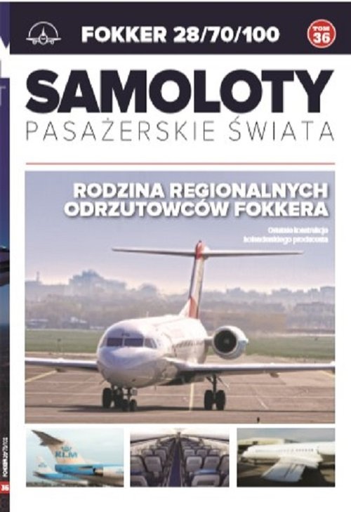 Samoloty pasażerskie świata Tom 36 FOKKER 28/70/100