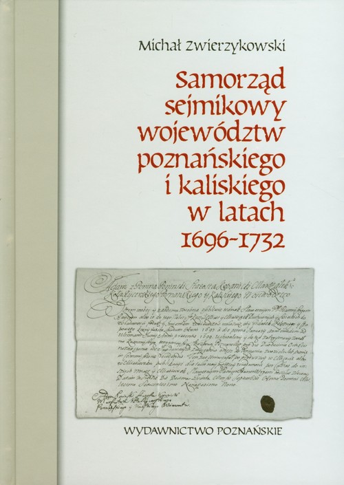 Samorząd sejmikowy województw poznańskiego i kaliskiego w latach 1696-1732