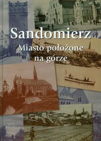 Sandomierz Miasto położone na górze