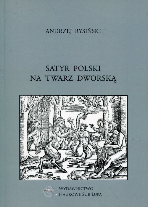 Satyr polski na twarz dworską