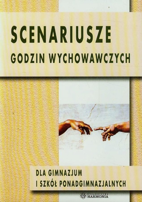 Scenariusze godzin wychowawczych dla gimnazjum i szkół ponadgimnazjalnych