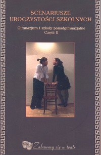 Scenariusze uroczystości szkolnych gimnazjum i szkoły ponadgimnazjalne część 2