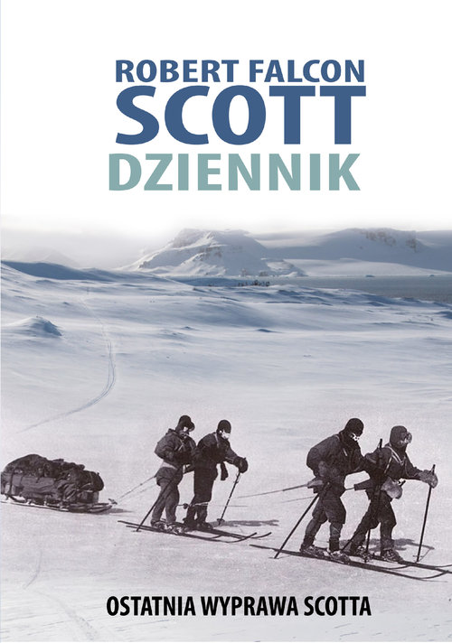 Scott Dziennik Ostatnia wyprawa Scotta