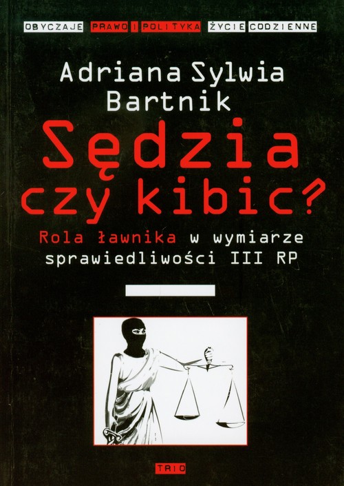Sędzia czy kibic? Rola ławnika w wymiarze sprawiedliwości w Trzeciej RP
