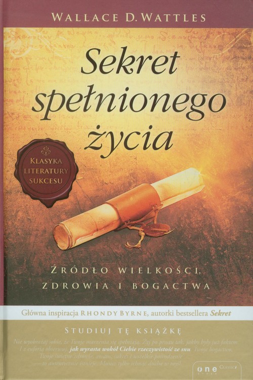 Sekret spełnionego życia. Źródło wielkości, zdrowia i bogactwa