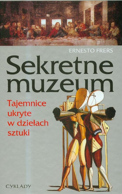 Sekretne muzeum. Tajemnice ukryte w dziełach sztuki
