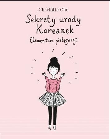 Sekrety urody Koreanek. Elementarz pielęgnacji