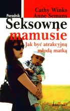 Seksowne mamusie. Jak być atrakcyjną młodą matką