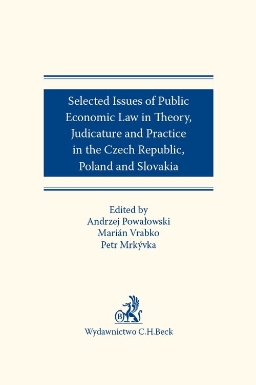 Selected issues of Public Economic Law in Theory, Judicature and Practice in Czech Republic, Poland