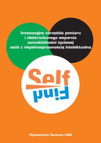 SELFIND Innowacyjne narzędzia pomiaru i elektronicznego wsparcia  samodzielności życiowej osób z nie