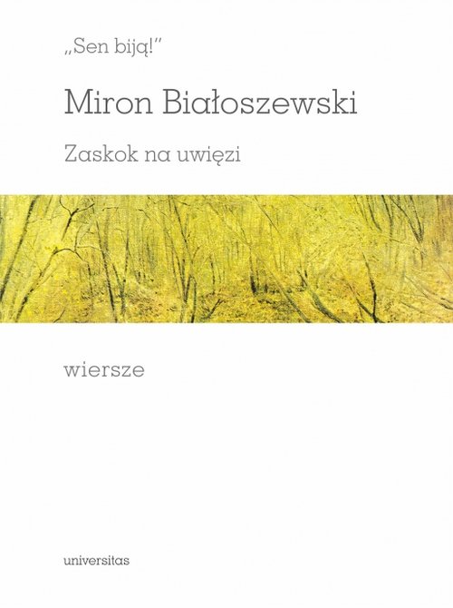 "Sen biją!". Zaskok na uwięzi. Wiersze