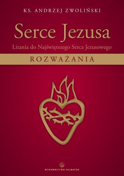 Serce Jezusa. Litania do najświętszego Serca Jezusowego. Rozważania