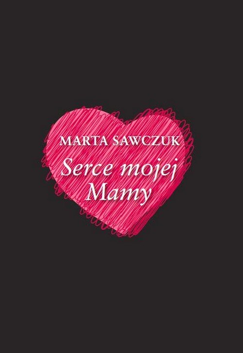 Serce mojej Mamy