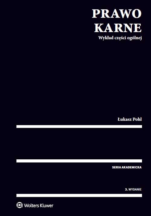Seria akademicka. Prawo karne. Wykład części ogólnej